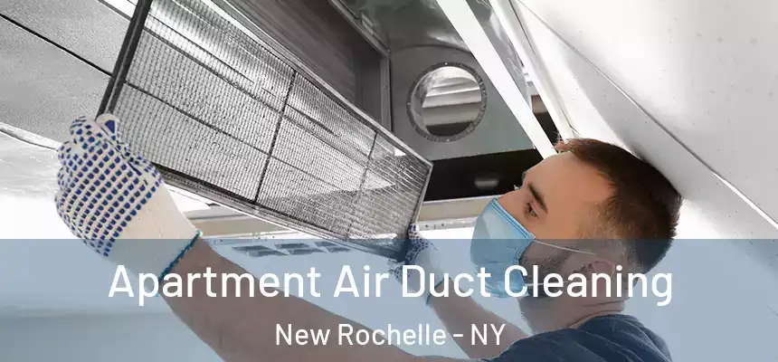 Apartment Air Duct Cleaning New Rochelle - NY