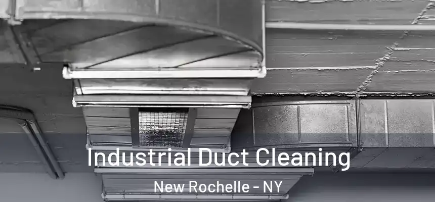Industrial Duct Cleaning New Rochelle - NY