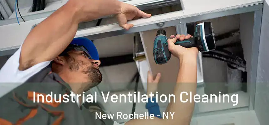 Industrial Ventilation Cleaning New Rochelle - NY
