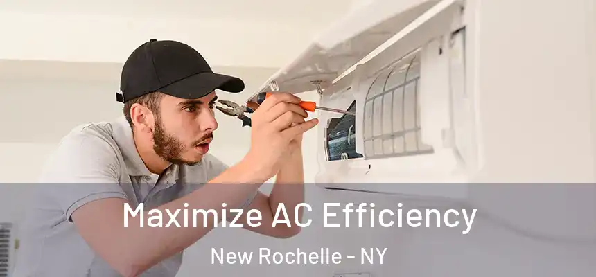  Maximize AC Efficiency New Rochelle - NY